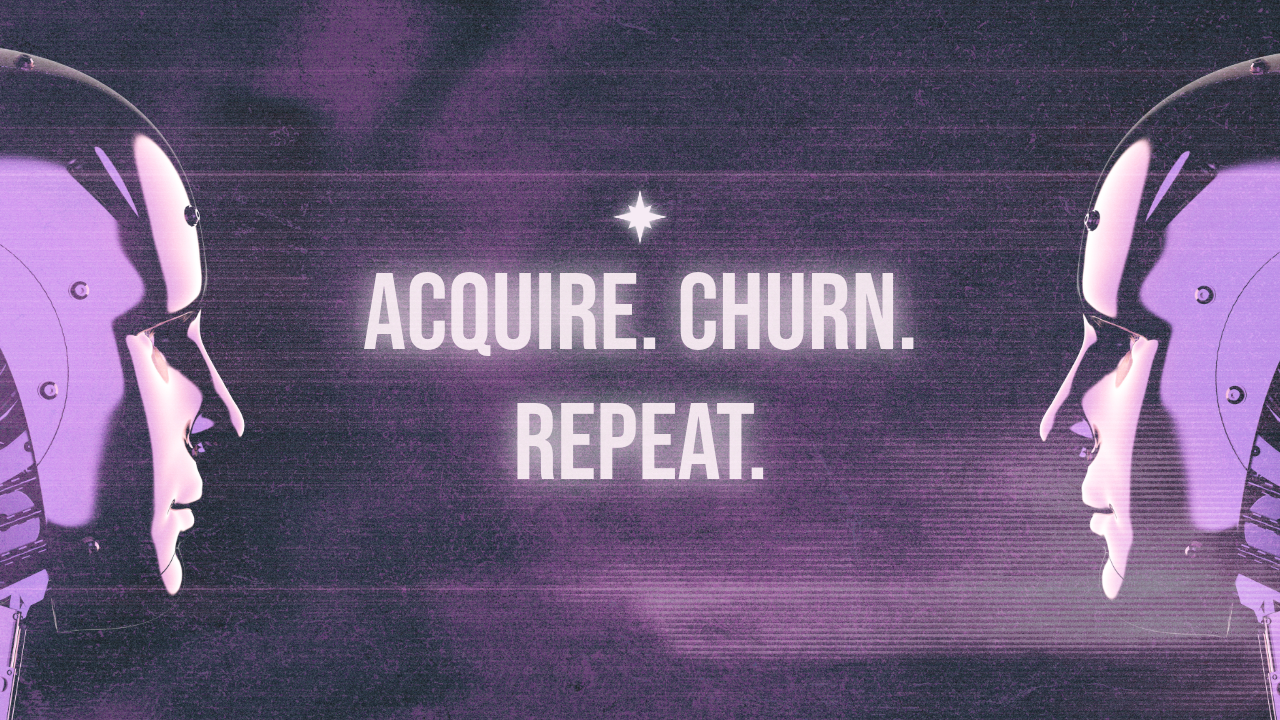 Acquire. Churn. Repeat. The cycle that breaks businesses.